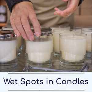 Wet Spots in Soy Candles